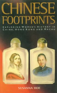 Cover image for Chinese Footprints: Exploring Women's History in China, Hong Kong and Macau