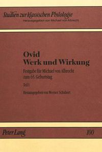 Cover image for Ovid - Werk Und Wirkung: Festgabe Fuer Michael Von Albrecht Zum 65. Geburtstag