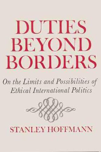 Cover image for Duties Beyond Borders: On Limits and Possibilities of Ethical International Politics