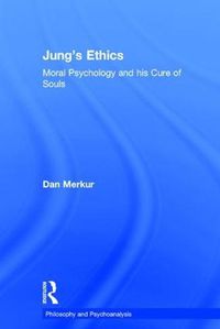 Cover image for Jung's Ethics: Moral Psychology and his Cure of Souls