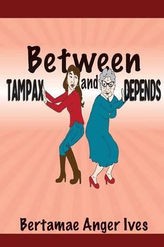 Cover image for Between Tampax and Depends