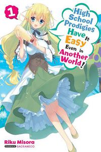 Cover image for High School Prodigies Have It Easy Even in Another World!, Vol. 1 (light novel)