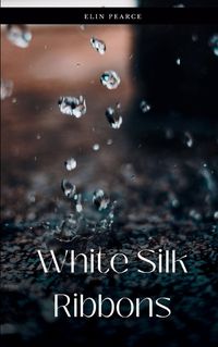 Cover image for White Silk Ribbons