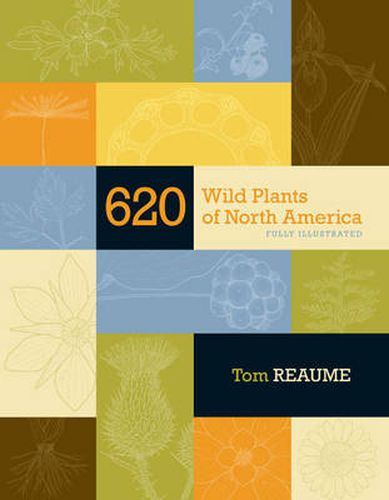 Cover image for 620 Wild Plants of North America: Fully Illustrated