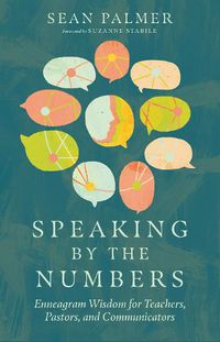 Cover image for Speaking by the Numbers: Enneagram Wisdom for Teachers, Pastors, and Communicators