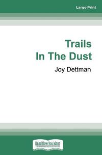 Cover image for Trails In The Dust: A Woody Creek Novel 7