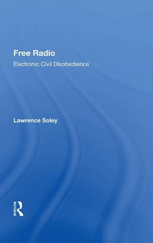Cover image for Free Radio: Electronic Civil Disobedience