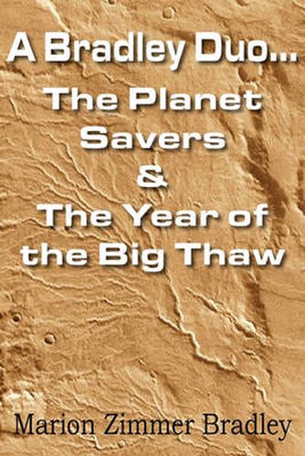 Cover image for A Bradley Duo... the Planet Savers & the Year of the Big Thaw