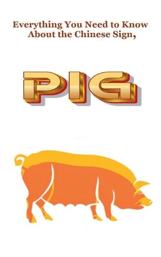 Cover image for Everything You Need to Know About the Chinese Sign, Pig