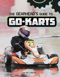 Cover image for The Gearhead's Guide to Go-Karts