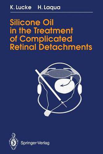 Cover image for Silicone Oil in the Treatment of Complicated Retinal Detachments: Techniques, Results, and Complications