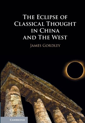 Cover image for The Eclipse of Classical Thought in China and The West