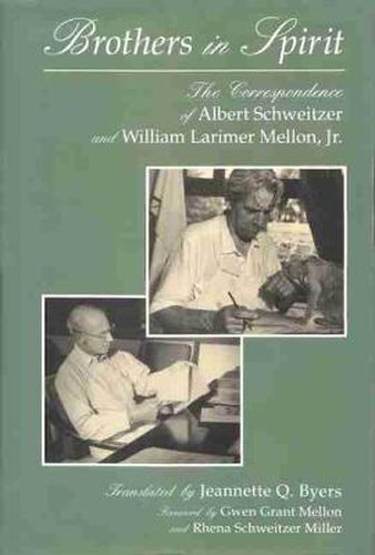 Cover image for Brothers in Spirit: The Correspondence of Albert Schweitzer and William Larimer Mellon, Jr.