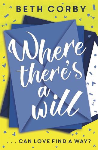 Cover image for Where There's a Will: Can love find a way? THE fun, uplifting and romantic read for 2020