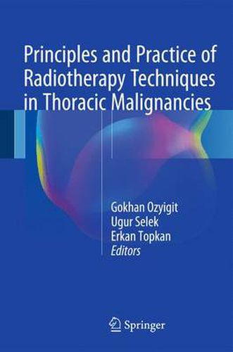 Cover image for Principles and Practice of Radiotherapy Techniques in Thoracic Malignancies