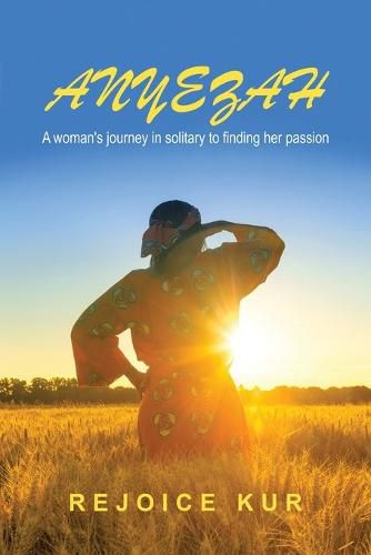 Cover image for Anyezah: A Woman's Journey in Solitary to Finding Her Passion