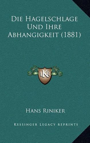 Cover image for Die Hagelschlage Und Ihre Abhangigkeit (1881)