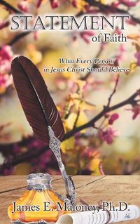 Cover image for Statement of Faith: What Every Person in Jesus Christ Should Believe