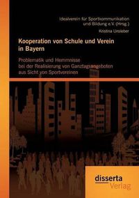 Cover image for Kooperation von Schule und Verein in Bayern: Problematik und Hemmnisse bei der Realisierung von Ganztagsangeboten aus Sicht von Sportvereinen