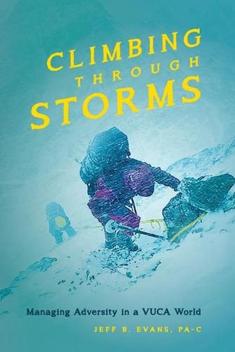Cover image for Climbing Through Storms: Managing Adversity in a VUCA World