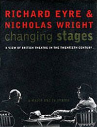 Cover image for Changing Stages: A View of British Theatre in the 20th Century