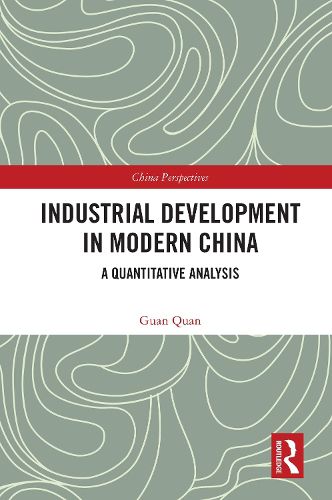 Cover image for Industrial Development in Modern China: A Quantitative Analysis