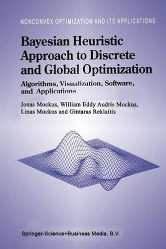 Cover image for Bayesian Heuristic Approach to Discrete and Global Optimization: Algorithms, Visualization, Software, and Applications