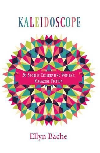 Cover image for Kaleidoscope: 20 Stories Celebrating Women's Magazine Fiction