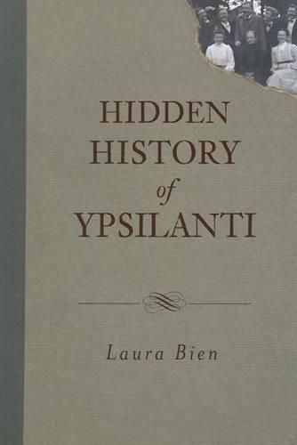 Cover image for Hidden History of Ypsilanti