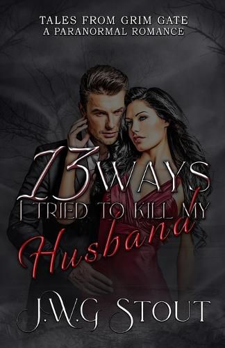 Cover image for 13 Ways I Tried to Kill my Husband