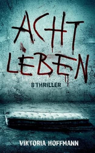 Cover image for Acht Leben: 8 Thriller