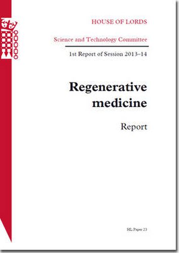 Regenerative medicine: 1st report of session 2013-14, report