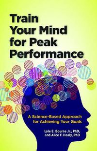 Cover image for Train Your Mind for Peak Performance: A Science-Based Approach for Achieving Your Goals