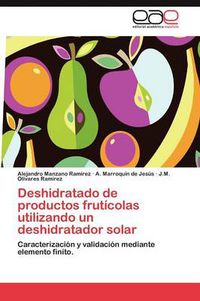 Cover image for Deshidratado de Productos Fruticolas Utilizando Un Deshidratador Solar