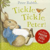 Cover image for Tickle, Tickle, Peter!: A First Touch-and-Feel Book