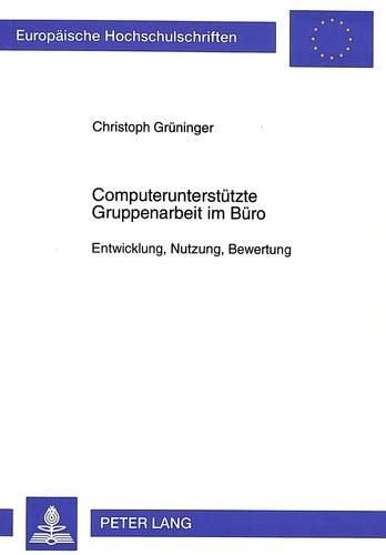 Cover image for Computerunterstuetzte Gruppenarbeit Im Buero: Entwicklung, Nutzung, Bewertung