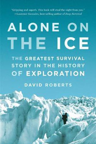 Cover image for Alone on the Ice: The Greatest Survival Story in the History of Exploration
