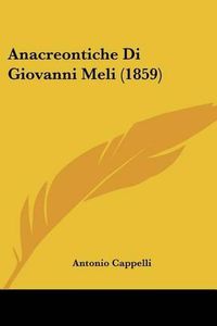 Cover image for Anacreontiche Di Giovanni Meli (1859)