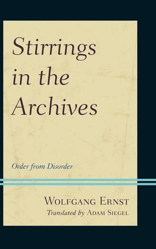 Cover image for Stirrings in the Archives: Order from Disorder