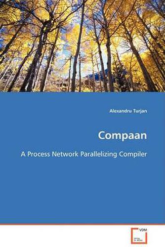 Cover image for Compaan - A Process Network Parallelizing Compiler