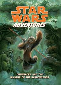 Cover image for Star Wars Adventures: Chewbacca and the Slavers of the Shadowlands: Chewbacca and the Slavers of the Shadowlands