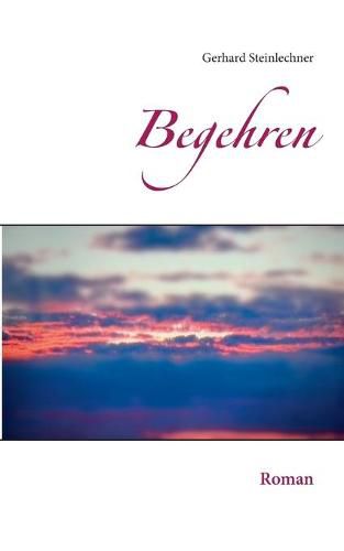 Cover image for Begehren: Roman
