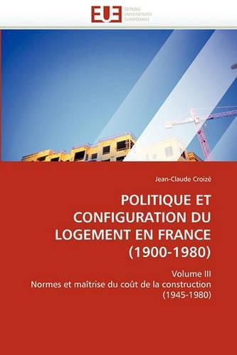 Cover image for Politique Et Configuration Du Logement En France (1900-1980)