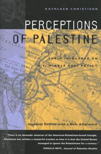 Cover image for Perceptions of Palestine: Their Influence on U.S. Middle East Policy