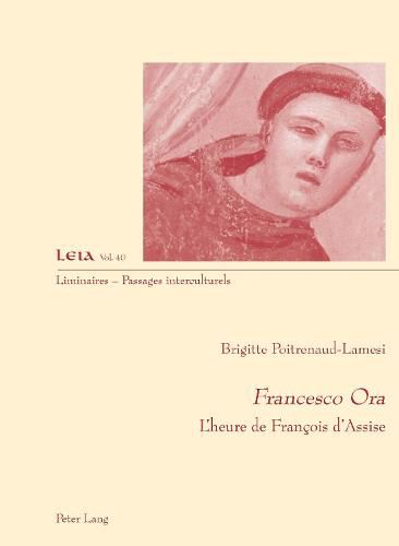 Cover image for Francesco Ora: L'Heure de Francois d'Assise