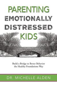 Cover image for Parenting Emotionally Distressed Kids