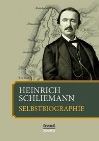 Cover image for Heinrich Schliemann: Selbstbiographie