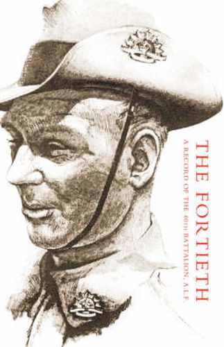 Cover image for Fortieth: A Record of the 40th Battalion A.I.F.
