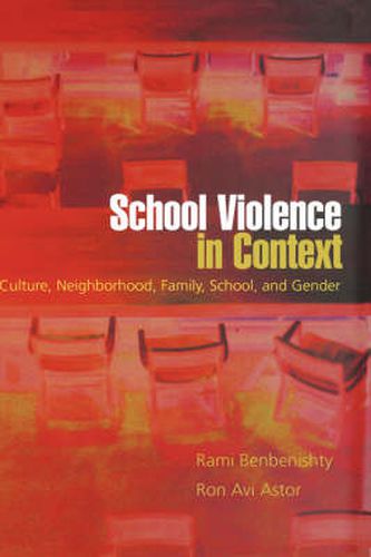 Cover image for School Violence in Context: Culture, Neighborhood, Family, School, and Gender