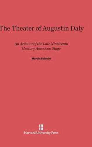 The Theater of Augustin Daly